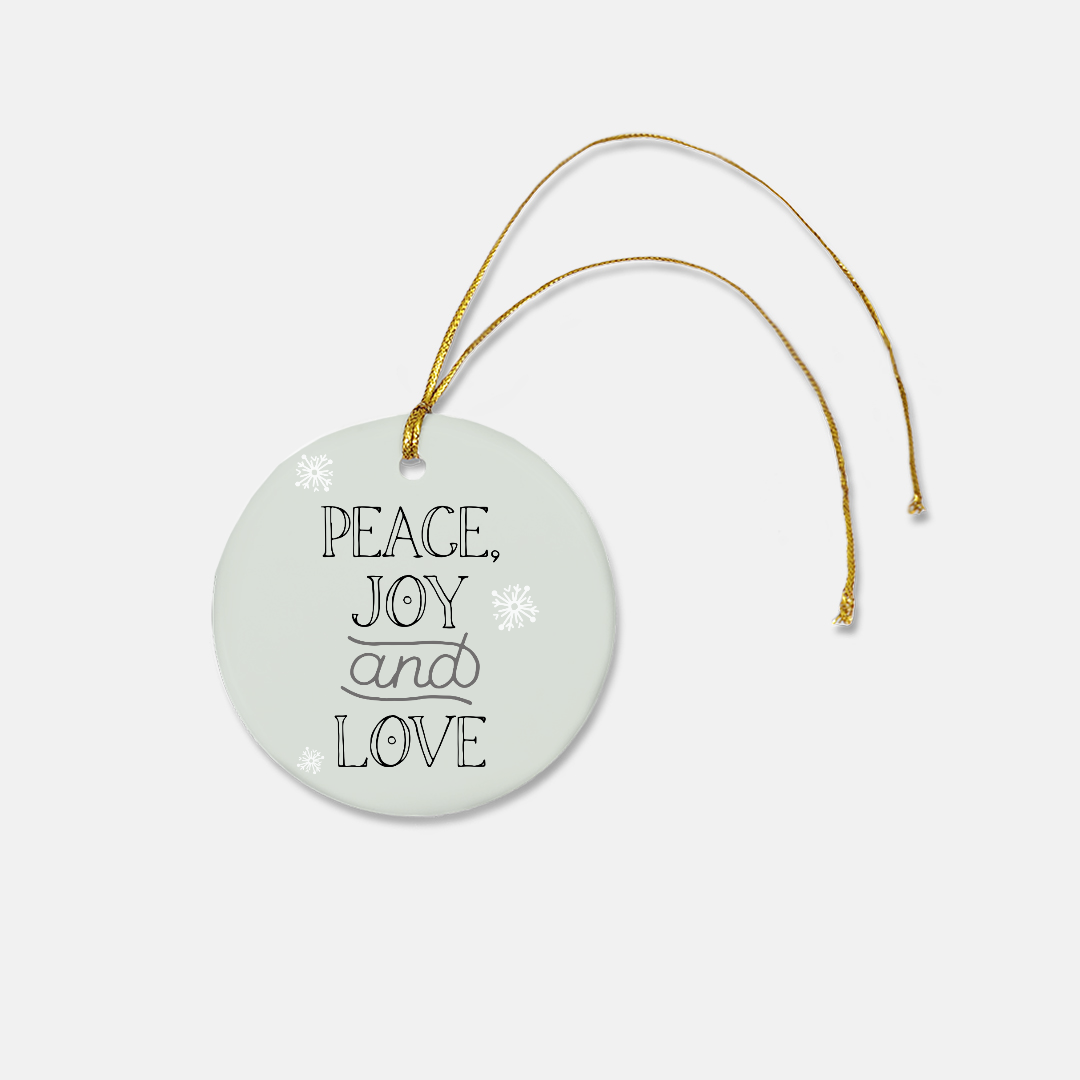Round Ceramic Holiday Ornament - Peace, Joy & Love