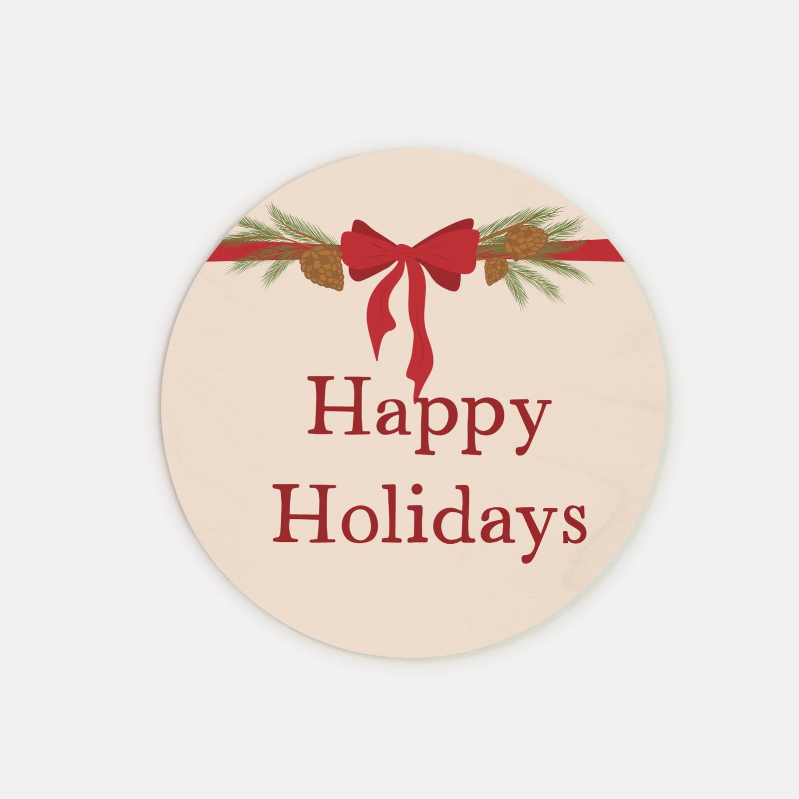 8" Round Wood Sign - Happy Holidays Bow