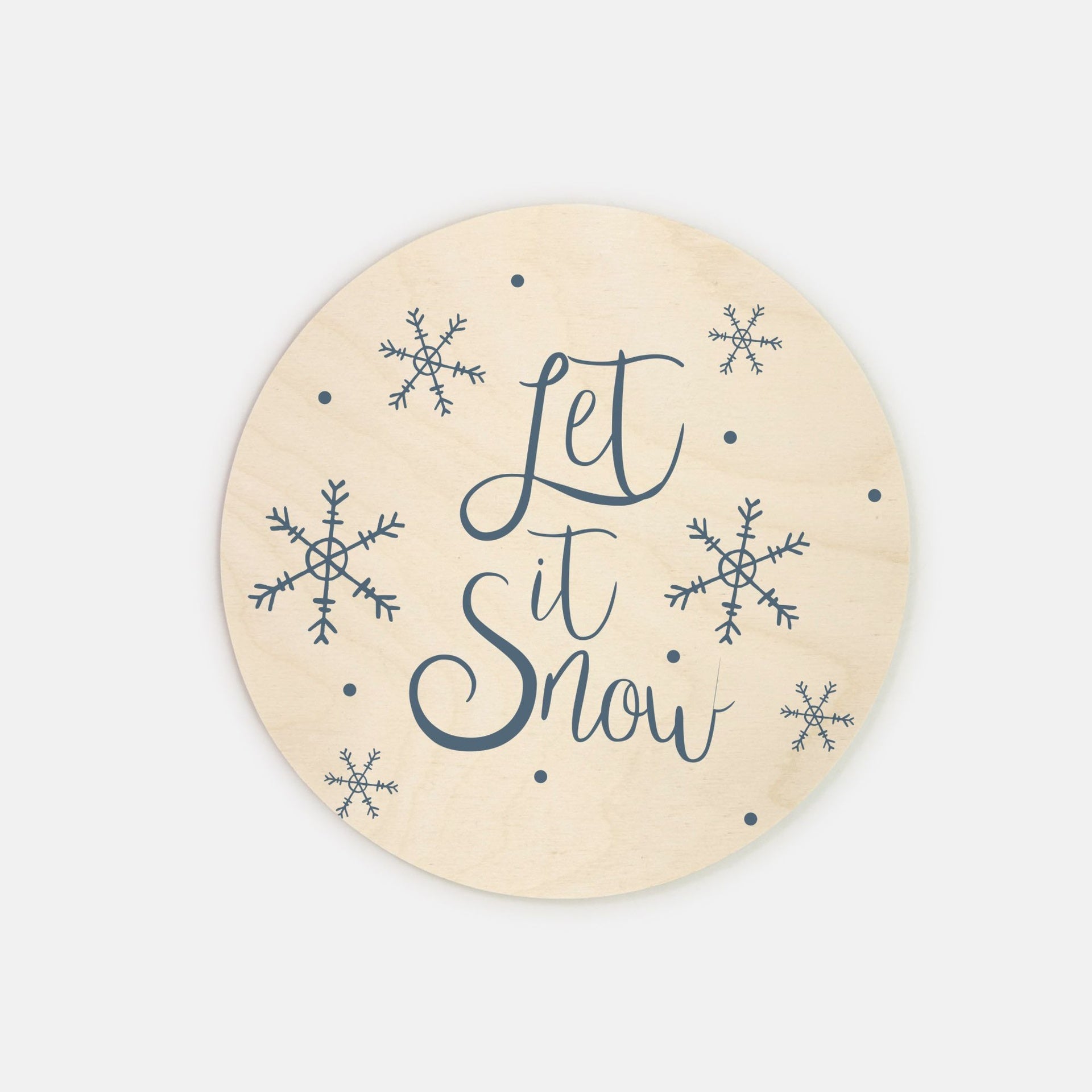 8" Round Wood Sign - Let it Snow