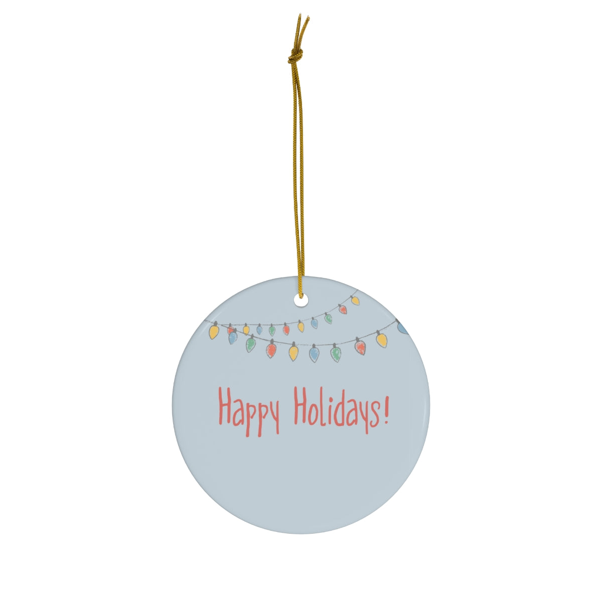 Ceramic Holiday Ornament - Happy Holiday Christmas Lights
