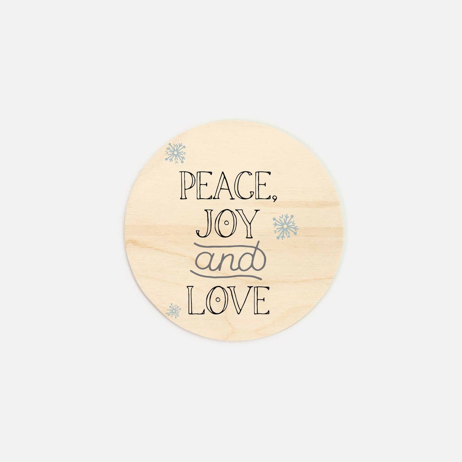 6" Round Wood Sign - Peace, Joy & Love