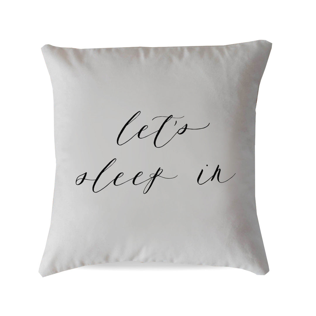 "Let's Sleep In" Script Pillow